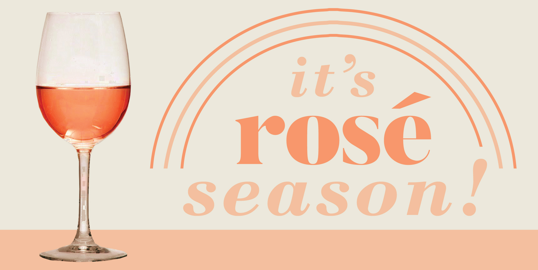 It's Rosé Season!