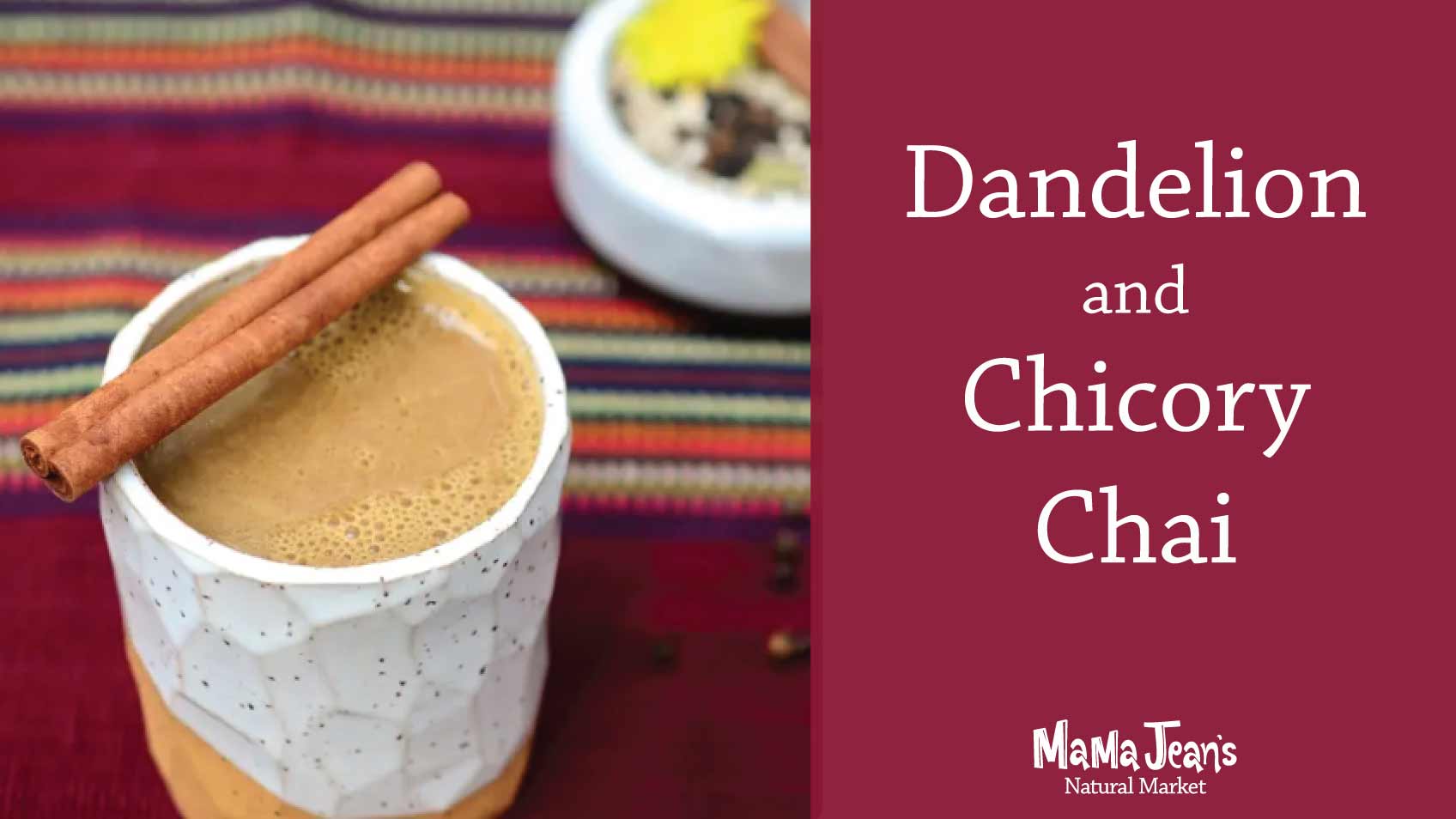 Dandelion Chicory Chai recipe