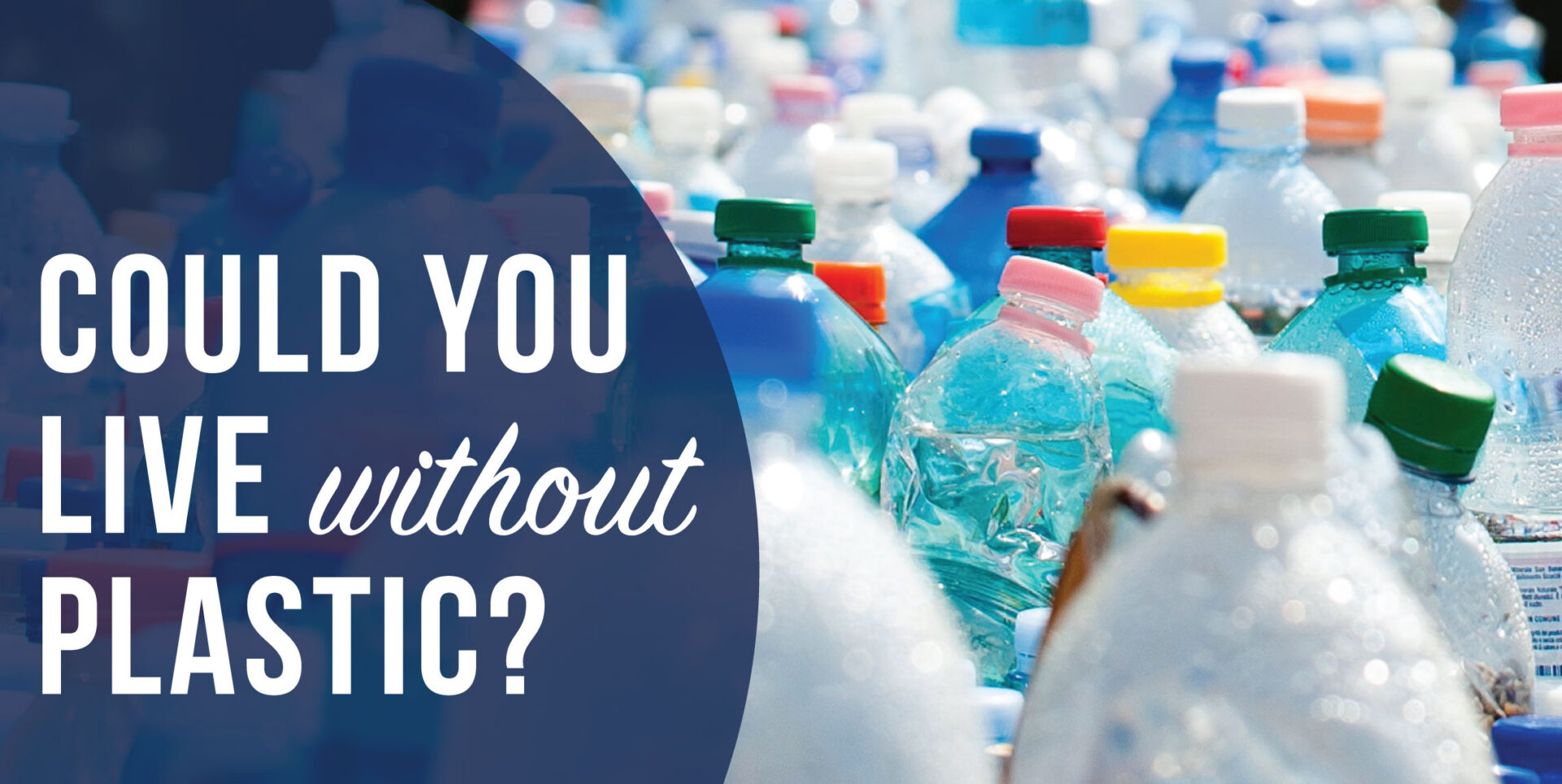 Could You Live Without Plastic